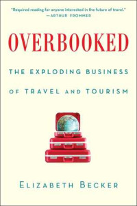 Overbooked: The Exploding Business of Travel and Tourism