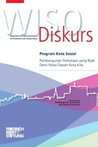 Wiso Diskusr_Program Kota Sosial : Pembangunan Perkotaan yang Bijak Demi Masa Depan Kota Kita