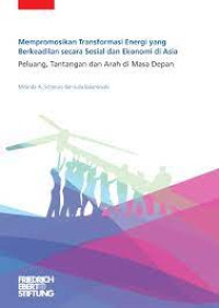 Mempromosikan Transformasi Energi yang Berkeadilan secara Sosial dan Ekonomi di Asia