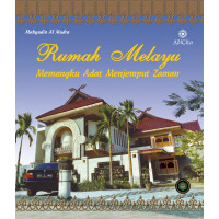 Rumah Melayu: Memangku Adat Menjemput Zaman