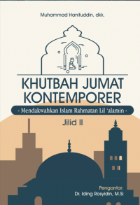 Khutbah jumat kontemporer : mendakwahkan Islam rahmatan lil'alamin