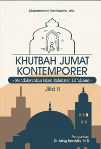 Khutbah Jumat Kontemporer: Mendakwahkan Islam Rahmatan Lil'alamin