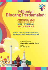 Milenial Bincang perdamaian: Antologi Esai Indonesia Millennial Movement