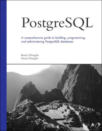 Postgre SQL : a comprehensive guide to building, programming, and administering PostgreSQL databases